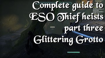 Complete guide to thief heists part 3/6 - Glittering Grotto Walkthrough - ESO