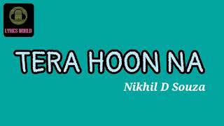 TERA HOON NA ( LYRICS),Tanishk Bagchi , nikhil D Souza ,rashmi ,virag,Arradhya maan,Avneet kaur