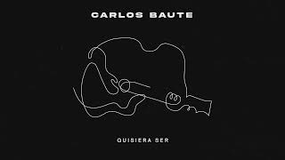 Carlos Baute - Quisiera Ser (Audio Oficial)