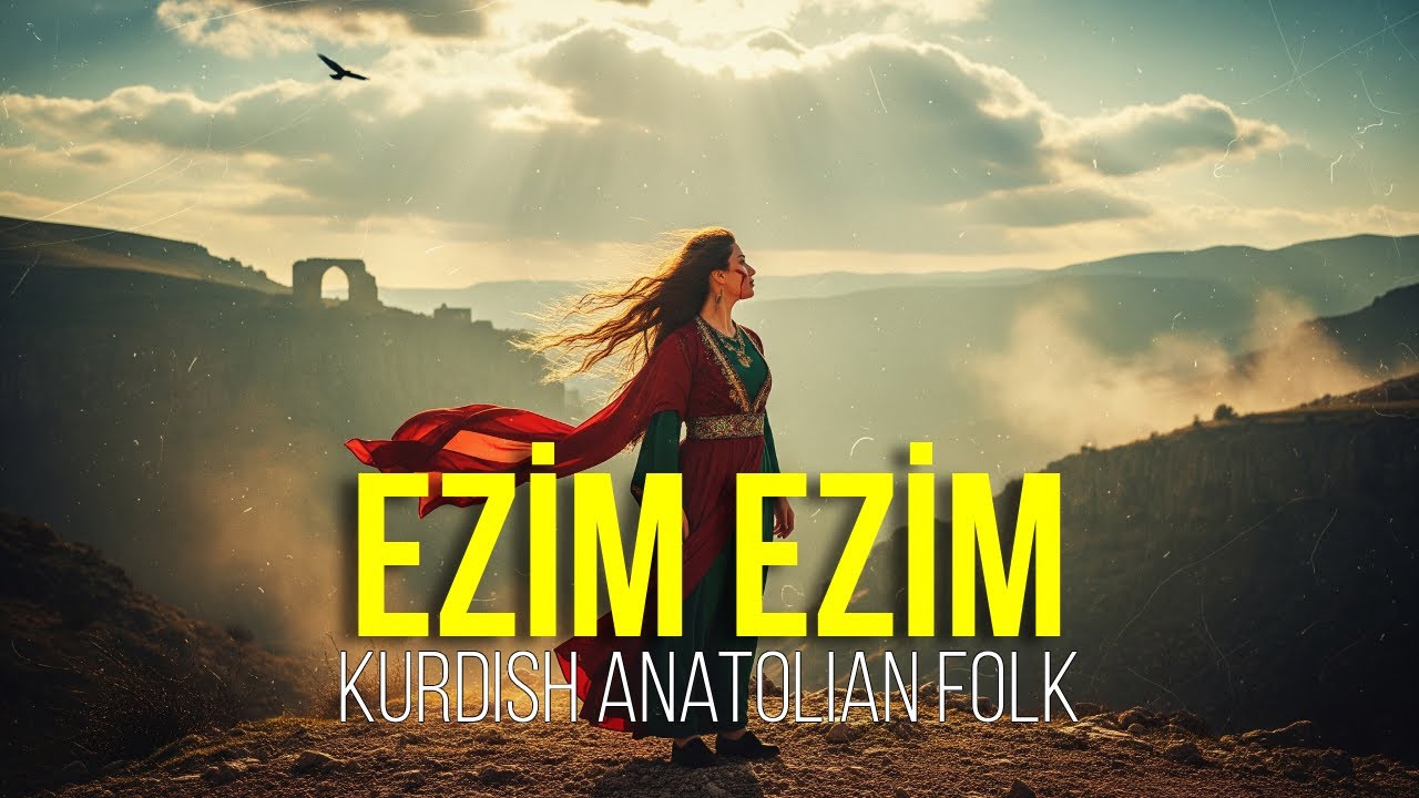 Ezim Ezim | Kurdish Anatolian Folk Music
