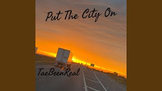 Put The City On