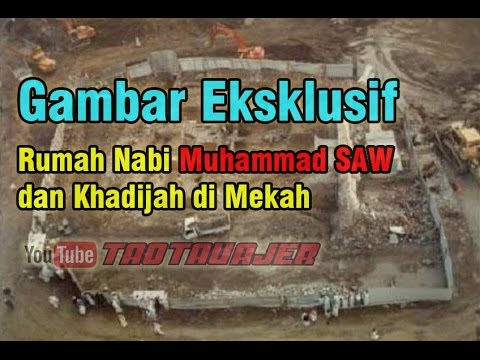 Gambar Eksklusif Rumah  Nabi  Muhammad  SAW dan Khadijah di 