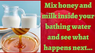 Add milk and honey into your bathing water and see what happens