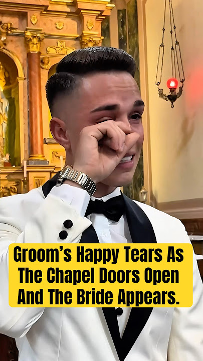 Groom’s Happy Tears As The Chapel Doors Open And The Bride Appears #wedding #lacaxunghe