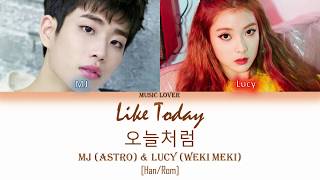 MJ (ASTRO) and Lucy (Weki Meki)-오늘처럼 (Like Today) lyrics [Han/Rom]