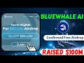 Bluewhale Ai Testnet Airdrop Free to Join with $100 Million Funding || by Perfect Player