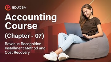 Accounting Course Chapter - 07 | Revenue Recognition Installment Method and Cost Recovery