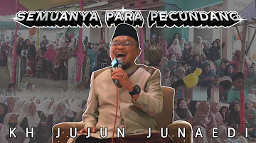 PARA PECUNDANG ‼️ KH JUJUN JUNAEDI