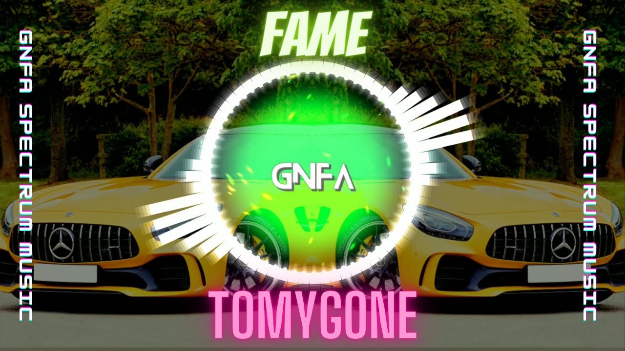 Music Remix 2021 ♫ TOMYGONE - Fame (GNFA SPECTRUM MUSIC)
