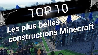 Top 10 - Les Plus Belles Constructions Minecraft
