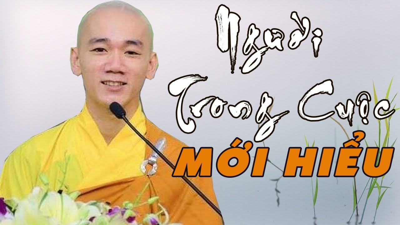 Hạnh Phúc Hay Đau Khổ Chỉ Người Trong Cuộc Mới Hiều –  Thầy Thích Tâm Nguyên Hạnh Phúc Hay Đau Khổ Chỉ Người Trong Cuộc Mới Hiều –  Thầy Thích Tâm Nguyên
