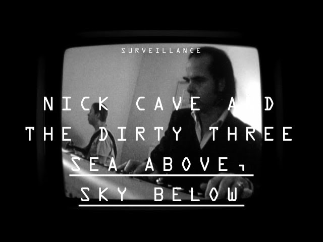 Dirty Three ft. Nick Cave - Sea Above, Sky Below - Surveillance class=