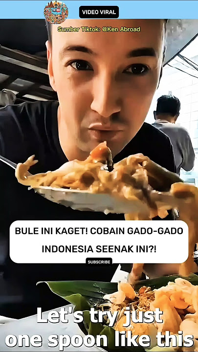BULE INI KAGET! PERTAMA KALI MAKAN GADO-GADO SEENAK INI?!