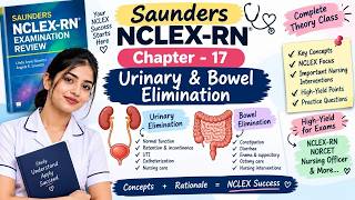 Saunders NCLEX Chapter 17 | Urinary & Bowel Elimination | Complete Theory Class#part -1