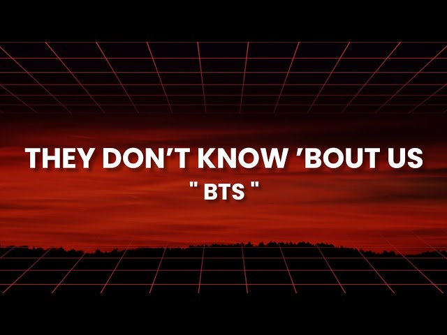 " BTS " They Don’t Know ’Bout Us " Easy Lyrics "