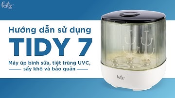 Hướng dẫn sử dụng Máy úp bình sữa, tiệt trùng UVC, sấy khô và bảo quản Tidy 7 | FATZBABY