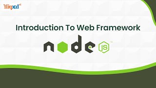 Module 12 Frameworks in Node.js | Introduction to Web Framework : Node.js | Full Stack