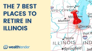 The 7 Best Places to Retire in Illinois