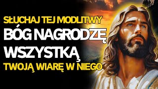 POSŁUCHAJ TERAZ: BÓG wynagrodzi całą wiarę, jaką w Niego pokładacie/BŁOGOSŁAWIONA MODLITWA MNATYNOWA