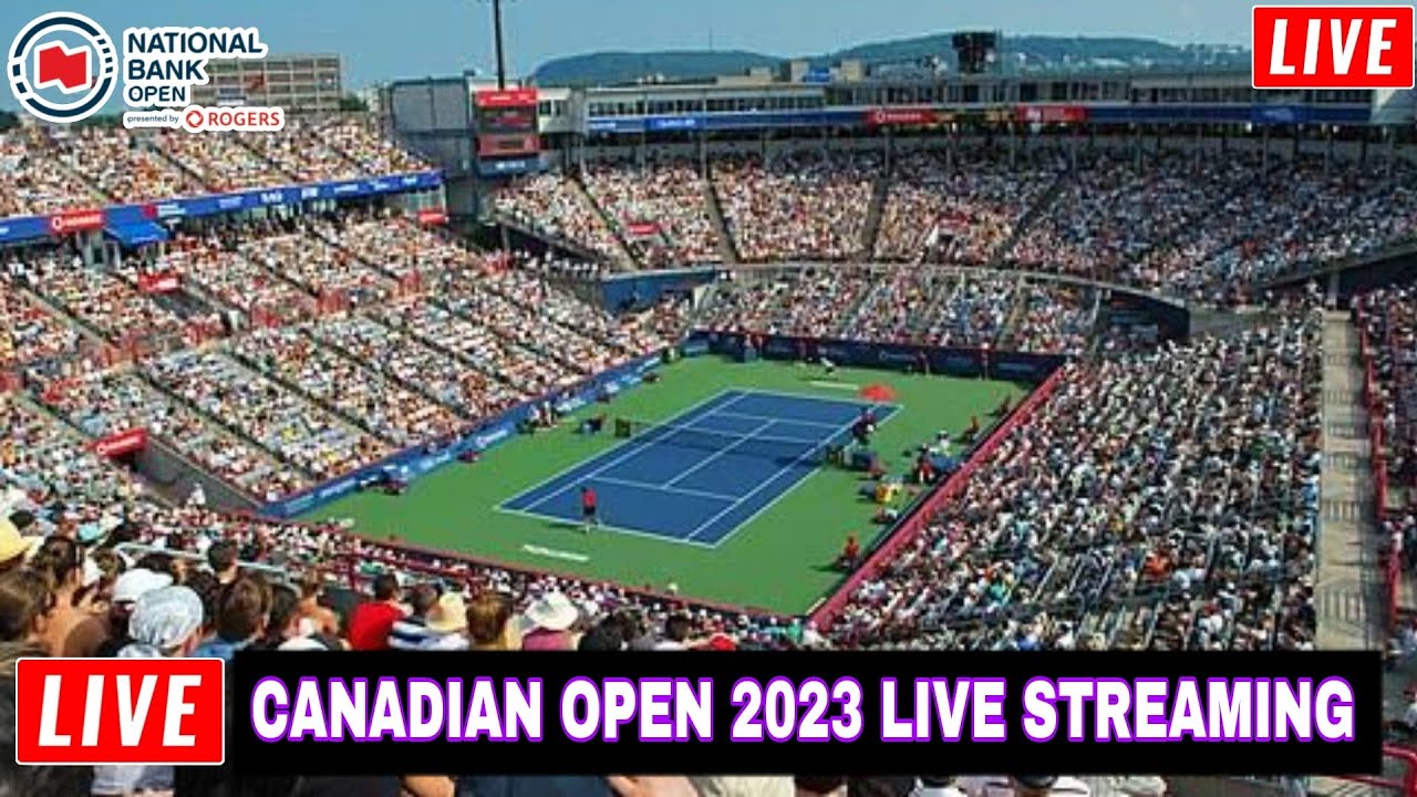 Canadian Open 2023 Live Streaming Tv Channels Montreal Open 2023 Live Streaming Tennis Live