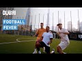 Dubai football fever