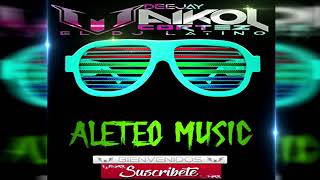 EL SONIDO DEL RITMO ✘✘ALETEO MIX ✘✘ ✘✘DJ MAIKOL CORTEZ EL DJ LATINO✘✘