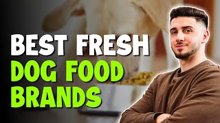 Best Fresh Dog Food Brands 2026