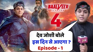 Dev Joshi बोले Baalveer Season 4 कब आएगा | Baalveer 4 Final Release Date | New Promo