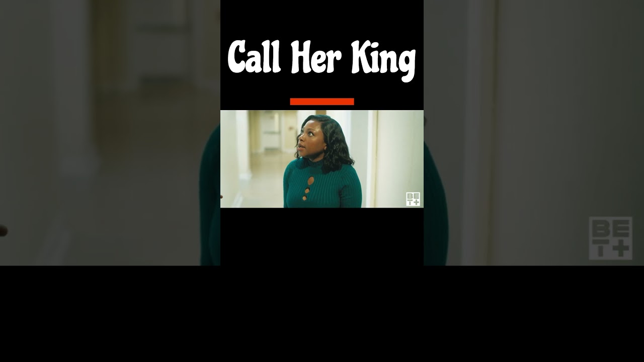 A BET Original ~ Call Her King ~ Movie Trailer