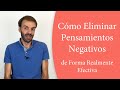 Cómo eliminar pensamientos negativos de forma efectiva