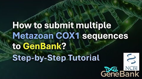 How to Submit COX1 Gene Sequences to NCBI GenBank Step by Step
