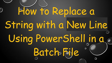 How to Replace a String with a New Line Using PowerShell in a Batch File