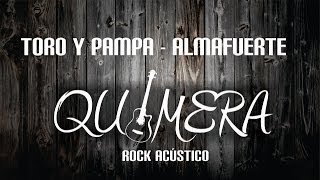 Video thumbnail of "Toro y Pampa Quimera Rock Acustico"