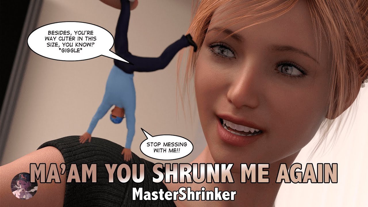 Ma'am, You Shrunk Me Again!? - Giantess Comic | MrGiantess - YouTube