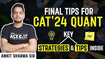 CAT 2024 - Final Minute Tips to ACE Quant Section