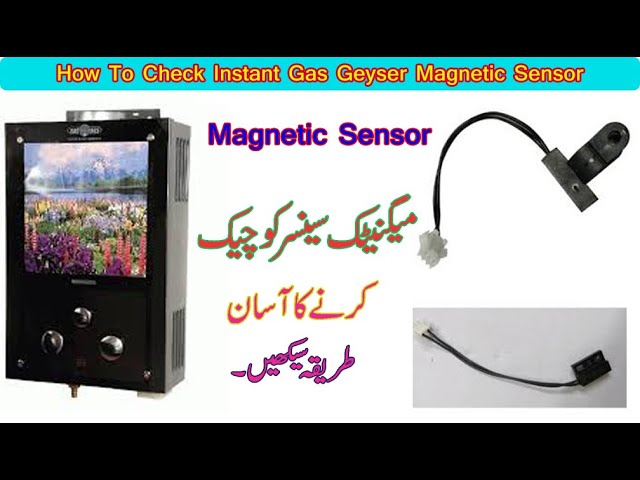 How To Check Instant Gas Geyser Magnetic Sensor, - YouTube