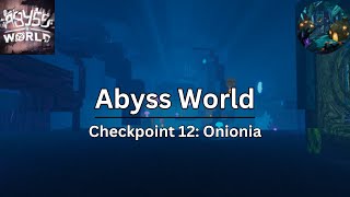 ROBLOX Abyss World: Checkpoint 12 (Onionia / Decadent Hollows)