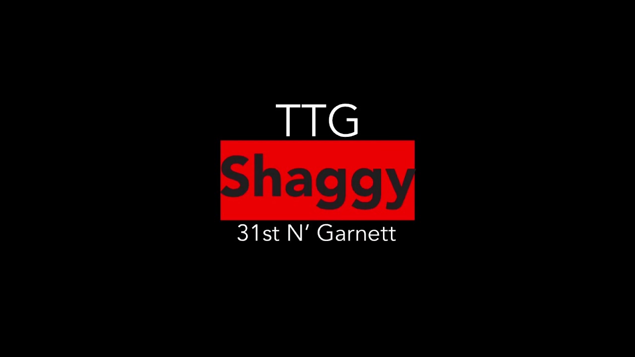 TTG SHAGGY x 31st N GARNETT (official video) - YouTube