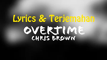 Chris Brown - Overtime (Lyrics + Terjemahan Indonesia)