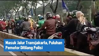 Masuk Jalur Transjakarta, Puluhan Pemotor Ditilang Polisi