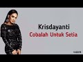 Download Lagu Krisdayanti - Cobalah Untuk Setia | Lirik Lagu Indonesia