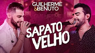 Guilherme e Benuto - Sapato Velho (DVD AMANDO, BEBENDO E SOFRENDO)