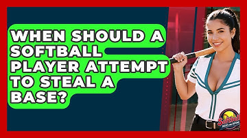 When Should A Softball Player Attempt To Steal A Base? - Softball Basics and Beyond