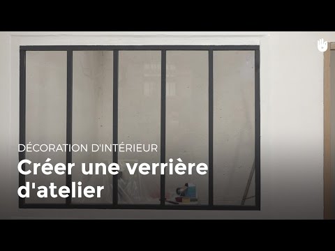 Créer une verrière d'atelier | Bricolage