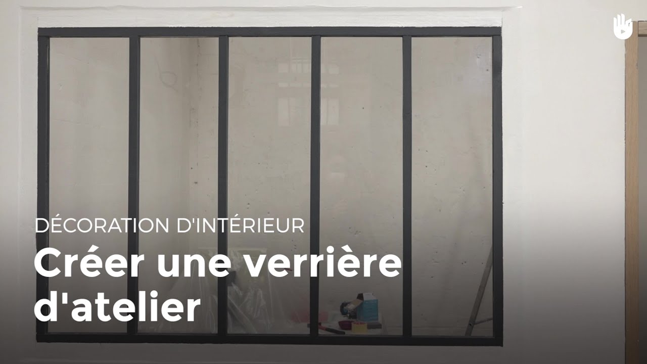 Créer une verrière d'atelier youtube