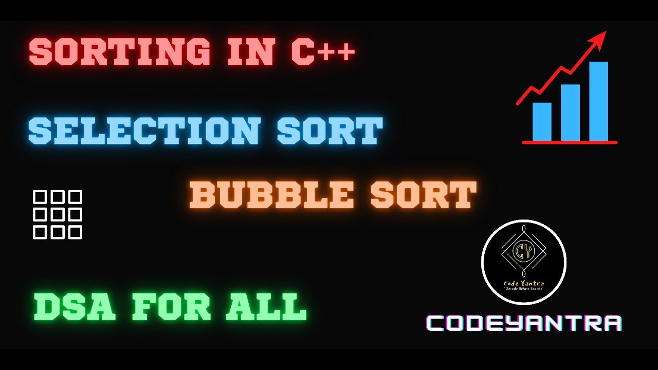 Selection Sort And Bubble Sort in C++ - YouTube