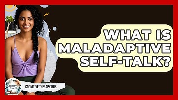 What Is Maladaptive Self-talk? - Cognitive Therapy Hub