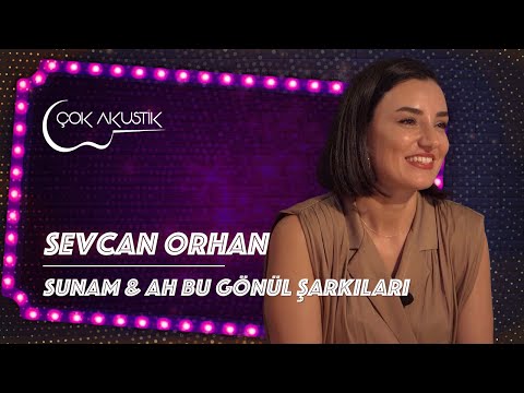 Sunam & Ah Bu Gönül Şarkıları | Sevcan Orhan | Çok Akustik #çokakustik #sevcanorhan