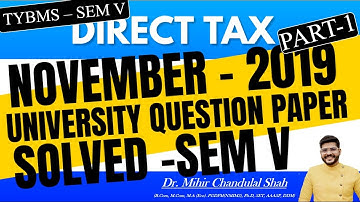 Direct Tax | November- 2019- # 1| University Question Paper SOLVED| TYBMS- V