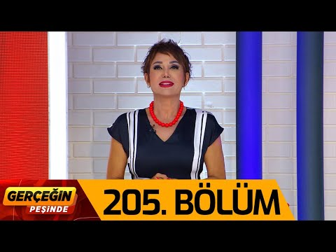 Gerçeğin Peşinde 205. Bölüm